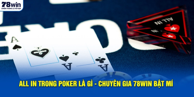 Không lạm dụng All In trong Poker là gì?